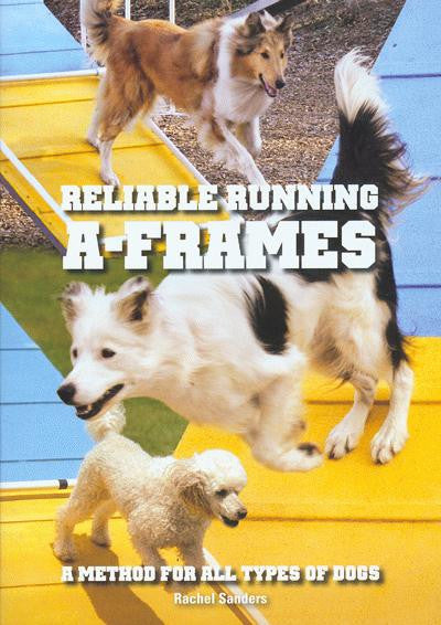 Reliable Running A-Frames - A method for all types of dogs